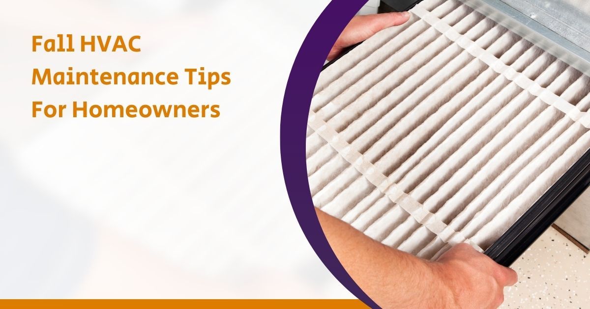 Fall HVAC Maintenance Tips For Homeowners